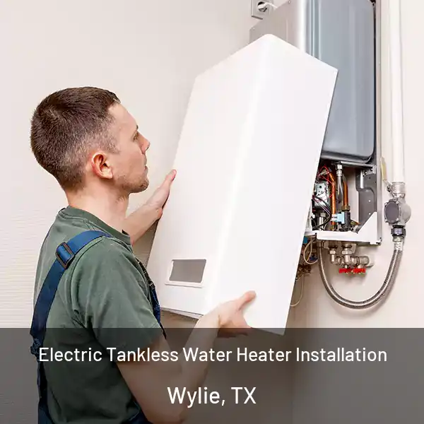  Electric Tankless Water Heater Installation Wylie, TX