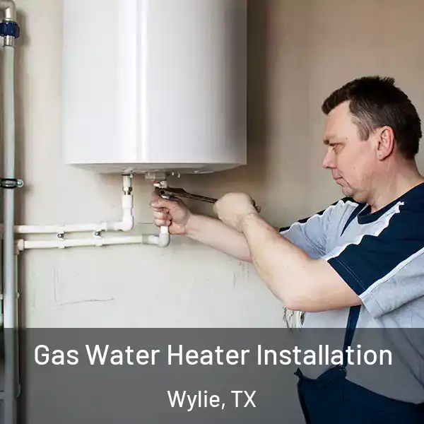  Gas Water Heater Installation Wylie, TX