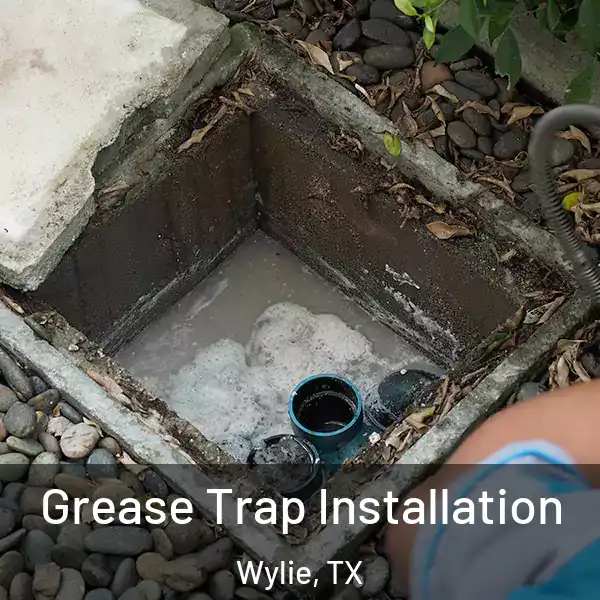  Grease Trap Installation Wylie, TX
