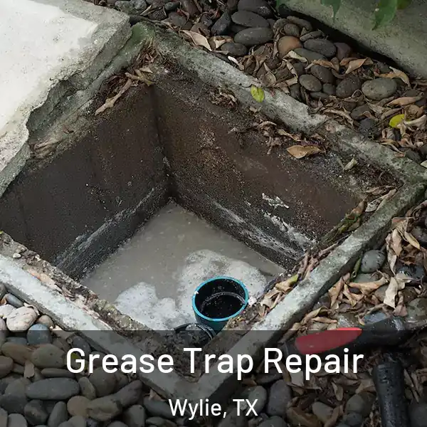  Grease Trap Repair Wylie, TX