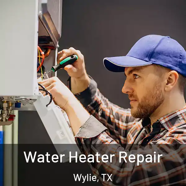  Water Heater Repair Wylie, TX